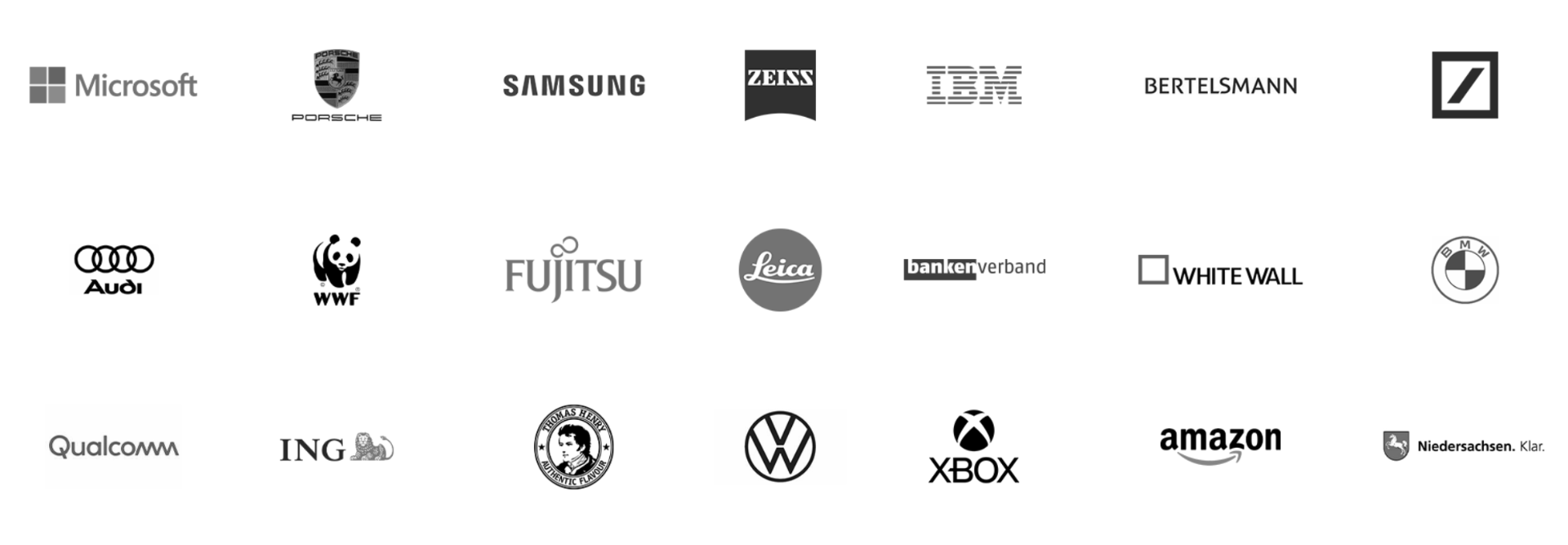 Our clients including Microsoft, Porsche, Samsung, Zeiss, IBM, Bertelsmann, Deutsche Bank, Audi, WWF, Fujitsu, Leica, Bankenverband, White Wall, BMW, Qualcomm, ING, Thomas Henry, Volkswagen, Xbox, Amazon, Niedersachsen